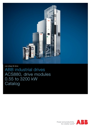 ABB Industrial Drives ACS880, Drive Modules 0.55 to 3200 kw Catalogue