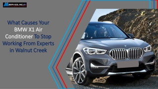 What Causes Your BMW X1 Air Conditioner To Stop Working From Experts in Walnut Creek