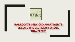 Harrogate Serviced Apartments Ensure The Best Stay For All Travelers'