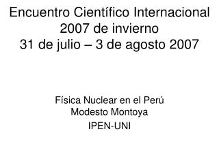 Encuentro Científico Internacional 2007 de invierno 31 de julio – 3 de agosto 2007