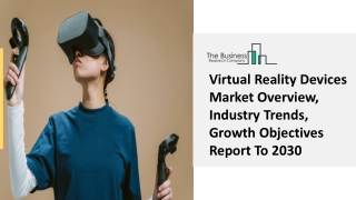 Virtual Reality Devices Market Growth Analysis, Latest Trends Report 2030