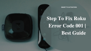 Step To Fix Roku Error Code 001 | Best Guide