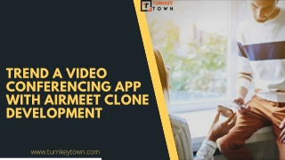 Trend a video conferencing app with airmeet clone development