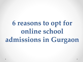 6 reasons to opt for online school admissions in Gurgaon