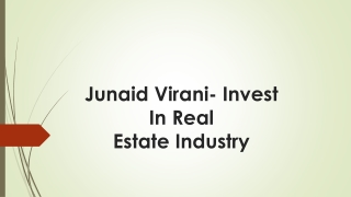 Junaid Virani- Invest In Real Estate Industry