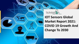 IOT Sensors Global Market Report 2021 COVID 19 Growth And Change To 2030