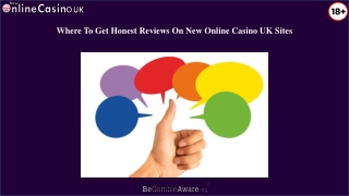 Where to get Honest Reviews on New Online Casino UK sites ?