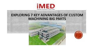 Exploring 7 Key Advantages of Custom Machining Big