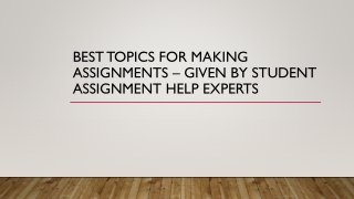 Best Topics For Making Assignments – Given By Student Assignment Help Experts