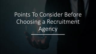 Points To Consider Before Choosing A Recruitment Agency