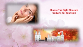 Choose The Right Skincare Products For Your Skin