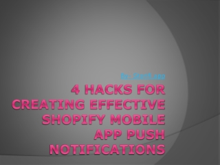 4 Hacks for Creating Effective Shopify Mobile App push notifications