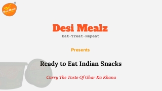 Desi Mealz- Ready to eat Snacks