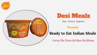 Desi Mealz- Ready to Eat Indian Meals