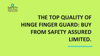 The top quality of hinge finger guard: Buy from Safety Assured Limited.