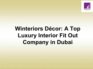 Winteriors Décor A Top Luxury Interior Fit Out Company in Dubai