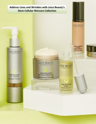 Address Lines and Wrinkles with Juice Beauty’s Stem Cellular Skincare Collection