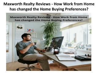 Maxworth Realty Reviews - How Work from Home has changed the Home Buying Preferences