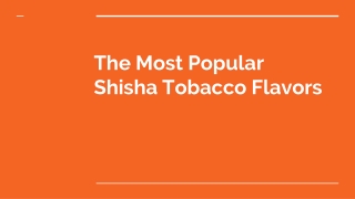 Most Popular Shisha Tobacco Flavors