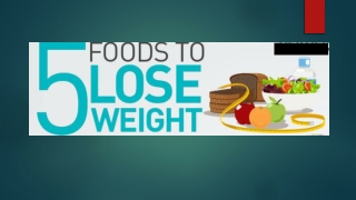 5 Foods to Lose Weigth