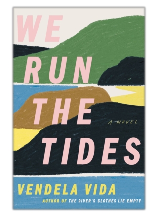 [PDF] Free Download We Run the Tides By Vendela Vida