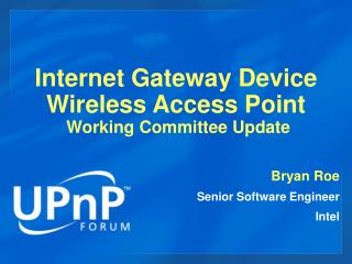 Internet Gateway Device Wireless Access Point Working Committee Update