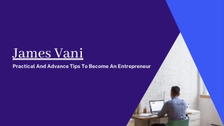 James Vani - Practical And Advance Tips To Become An Entrepreneur