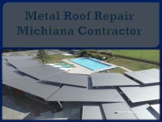 Metal Roof Repair Michiana Contractor