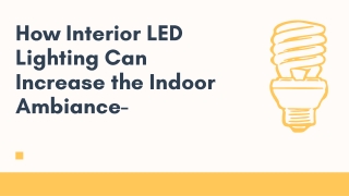 How Interior LED Lighting Can Increase the Indoor Ambiance?