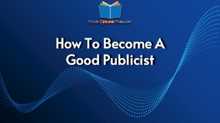 How To Become A  Good Publicist