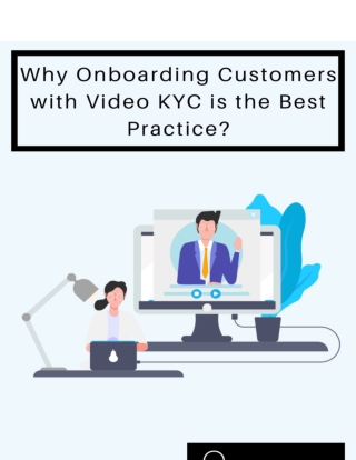 Why Onboarding Customers with Video KYC is the Best Practice?