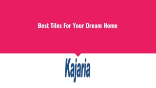 Best tiles for your dream home