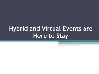Hybrid and Virtual Events are Here to Stay