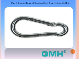 Find A Quality Range Of Stainless Steel Snap Hook At QMH Inc