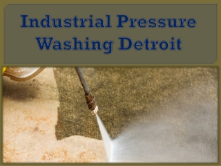 Industrial Pressure Washing Detroit
