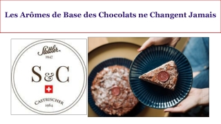 Les Arômes de Base des Chocolats ne Changent Jamais