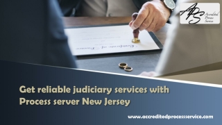 Get reliable judiciary services with Process server New Jersey