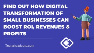 Find out how Digital Transformation of small businesses can boost ROI, revenues & profits