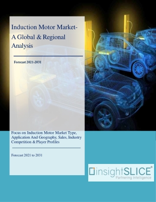 Induction Motor Market  Share, Trends, Analysis and Forecasts, 2021-2031