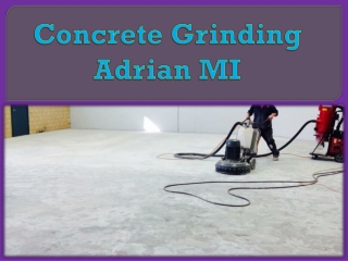 Concrete Grinding Adrian MI