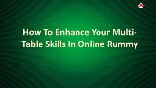 How To Enhance Your Multi-Table Skills In Online Rummy