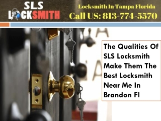 The Qualities Of Sls Locksmith Make Them The Best Locksmith Near Me In Brandon Fl