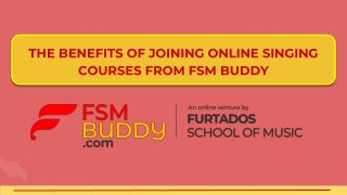THE BENEFITS OF JOINING ONLINE SINGING COURSES FROM FSM BUDDY