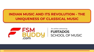 INDIAN MUSIC AND ITS REVOLUTION - THE UNIQUENESS OF CLASSICAL MUSIC