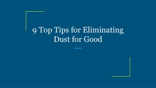 9 Top Tips for Eliminating Dust for Good