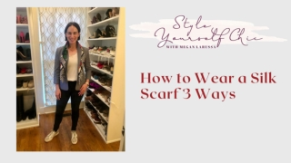 How to Wear a Silk Scarf 3 Ways