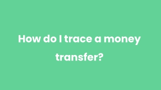 How do I trace a money transfer_