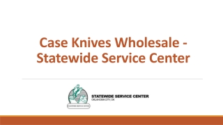 Case Knives Wholesale - Statewide Service Center