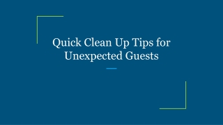 Quick Clean Up Tips for Unexpected Guests