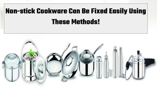 Non-stick Cookware Can Be Fixed Easily Using These Methods!